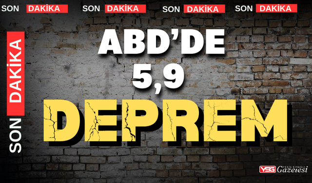 ABD’de 5,9 Büyüklüğünde Deprem Meydana Geldi