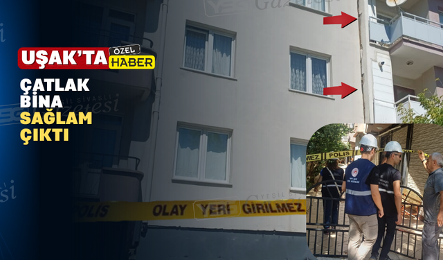 Uşak’taki bina çatlağının depremle ilgisi olmadığı anlaşıldı