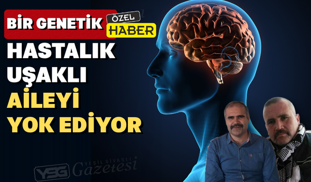Yüz binde bir görülen hastalık Uşaklı aileden 4 kişiyi hayattan kopardı