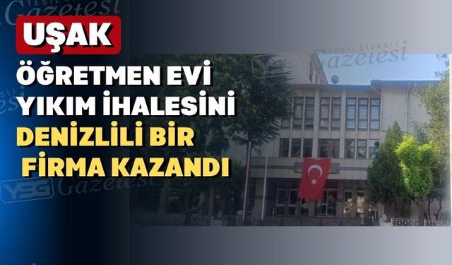 Uşak Öğretmenevi yıkım ihalesi yapıldı