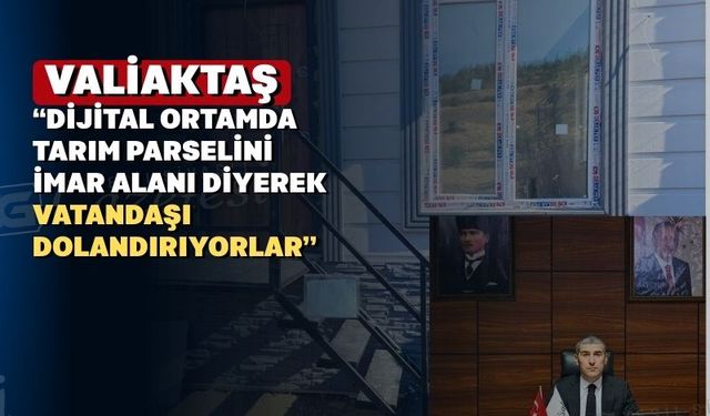 Uşak Valisi Aktaş; “Djital parsel olayı bir dolandırıcılıktır”