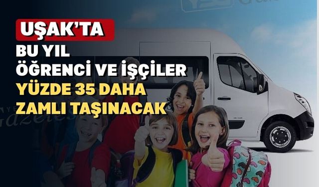 Uşak’ta servis ücretlerine de zam geldi
