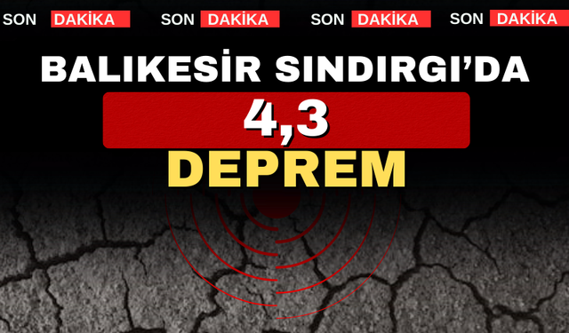 Balıkesir Sındırgı’da  4.3 büyüklüğünde deprem