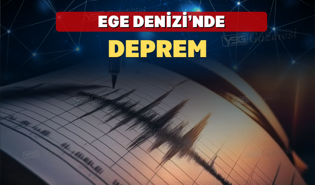 Ege Denizi'nde Üst Üste Deprem