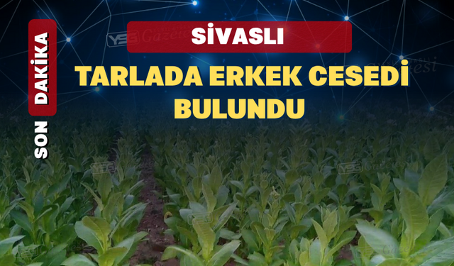 Sivaslı’da Tütün Tarlasında Erkek Cesedi Bulundu