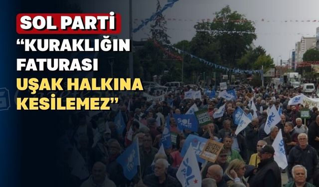 “Geçinemeyen Uşaklının boşa harcayacak suyu yok”