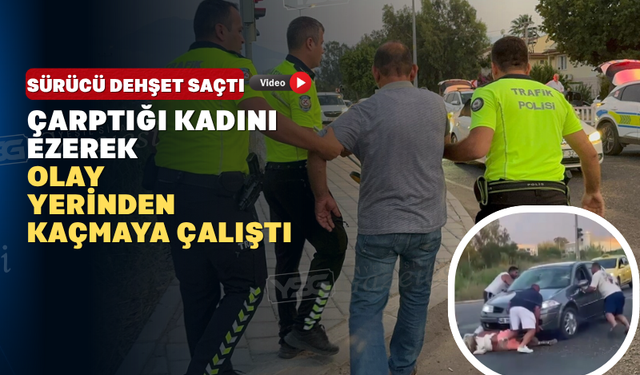 Karşıya geçen kadına çarpan sürücü kadını ezerek kaçmaya çalıştı