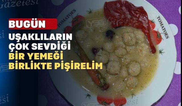 Pazar akşamı sofrasında Uşak usulü bir yemek