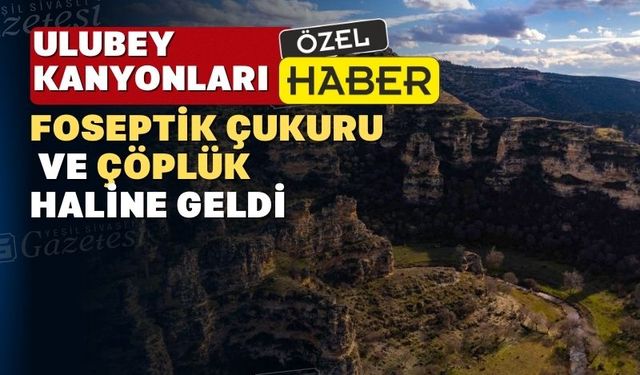 Bu görüntüler Uşak’a ve kanyonlara hiç yakışmıyor
