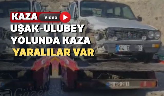 Uşak-Ulubey yolunda yine kaza: 2 kişi yaralı