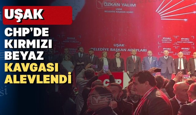 CHP Uşak’ta parti içi kırılmalara engel olmak istiyor