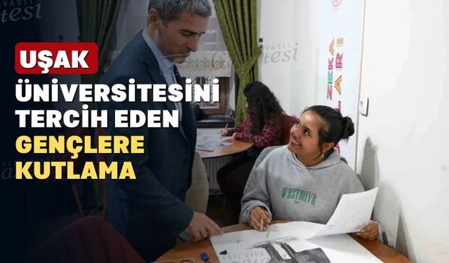 Vali Aktaş’tan Uşak Üniversitesini tercih eden gençlere kutlama