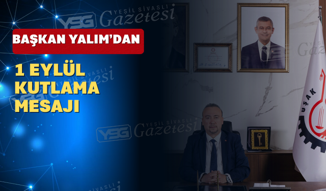 Başkan Yalım’dan 1 Eylül Kutlama Mesajı