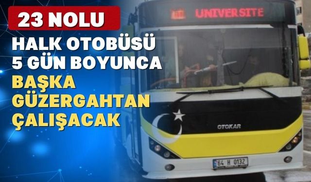 Uşak’ta bu otobüsün güzergahı değişti