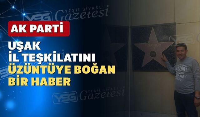 AK Parti Uşak İl Teşkilatında Yas Var