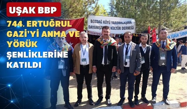 BBP Uşak Teşkilatı Ertuğrul Gazi’yi coşkuyla andı