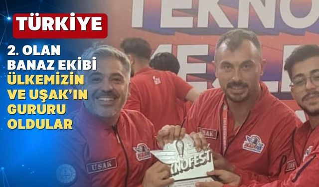 TEKNOFEST’te Uşak damgası; Türkiye 2. oldular