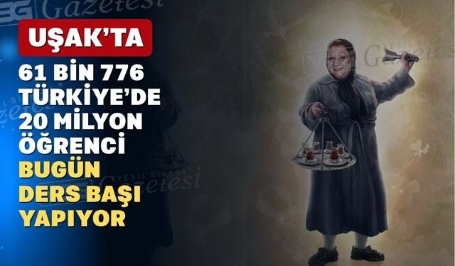 Uşak’ta 61 bin 776 öğrenci ders başı yapıyor