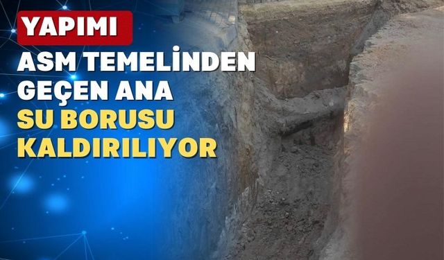 Uşak’ta bina yaptırmayan su borusu kaldırılıyor