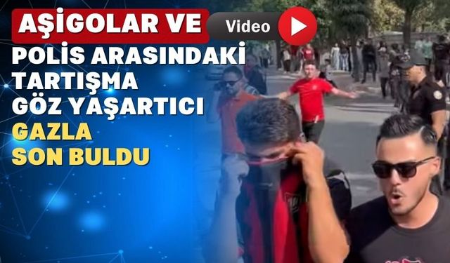 Polis ile Aşigolar Arasında Arbede yaşandı