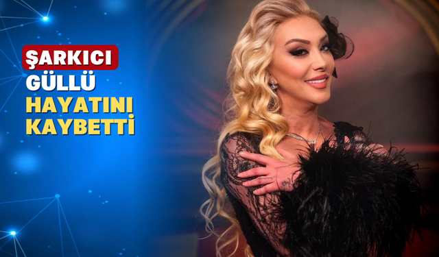 Ses sanatçısı Güllü evinin terasından düşerek hayatını kaybetti