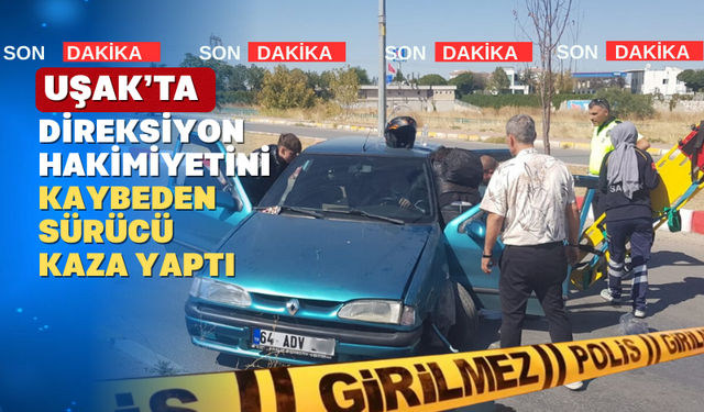 Uşak'ta Korkutan Kaza: 1 Kişi Yaralandı