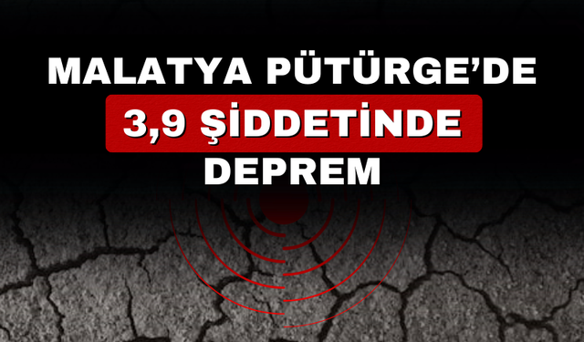 Malatya’da 3.9 büyüklüğünde deprem