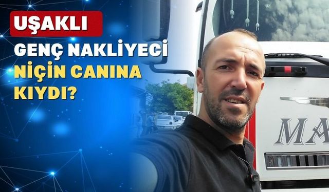 Uşak’ta Kamyona Asılan Nakliyeci Bugün Toprağa Veriliyor