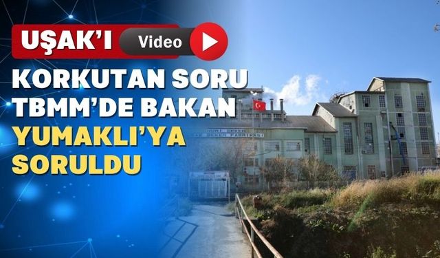 Uşak Şeker Fabrikası için TBMM’ye soru önergesi verildi