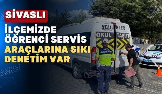 Uşak’ın Sivaslı İlçesinde Öğrenci Servislerine Yakın Takip