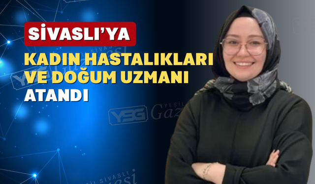Sivaslı Devlet Hastanesi’ne Yeni Op. Doktor  Atandı