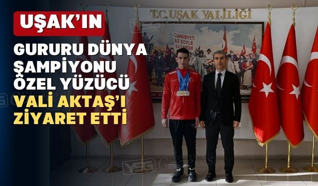 Vali Aktaş Uşaklı özel dünya birincisini kutladı