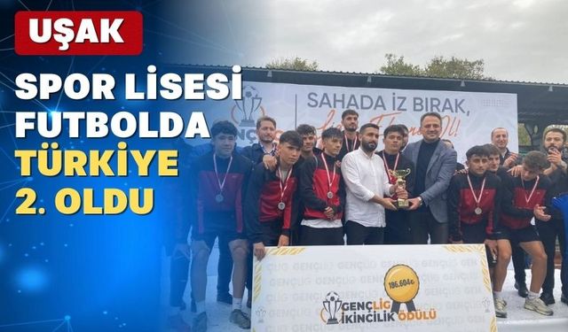 Uşak Spor Lisesi Türkiye 2’ncisi Oldu