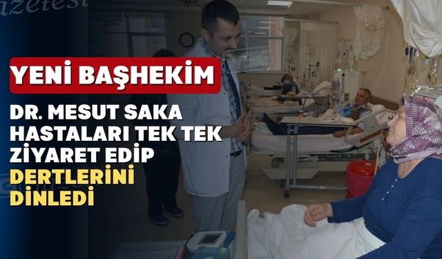 Uşak EAH Başhekimi hastalarla tanıştı ve onlara moral verdi