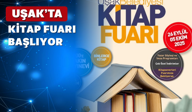 Uşak’ta Kitap Fuarı Başlıyor: Kitap severler bu fuarda buluşacak