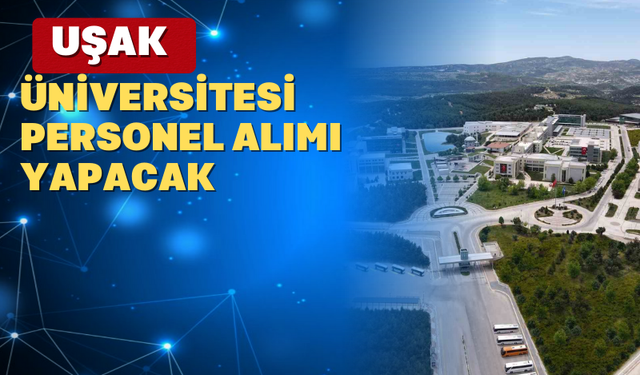 Uşak Üniversitesi  Sözleşmeli Personel Alacak