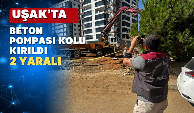 Uşak'ta kırılan beton pampası kolu 2 işçiyi yaraladı