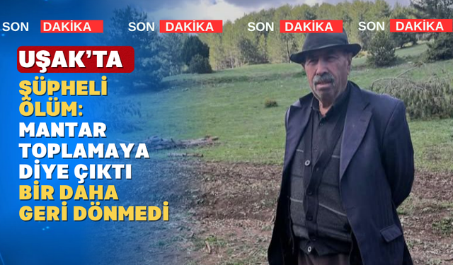 Banaz'da Kaybolan Vatandaşın Cansız Bedeni Bulundu