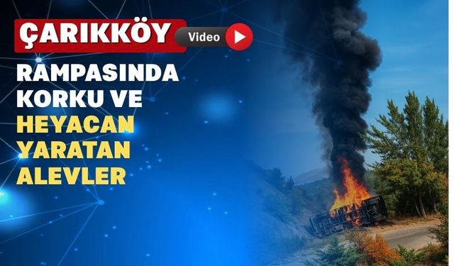 Uşak Çarıkköy Rampasını Alevler Sardı