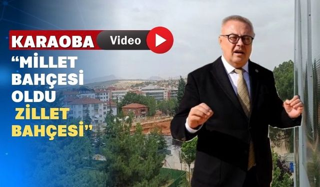 Karaoba; “Uşak Millet Bahçesinde Müteahhitler Para Yuvarlıyor”