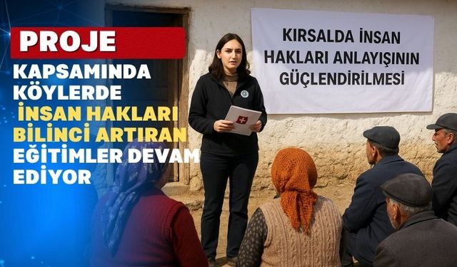 Uşak’ın köylerinde insan hakları seferberliği başladı