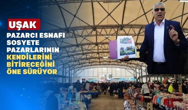 İsmet Kızılay; “Sosyete pazarları Uşak esnafını felç edecektir”