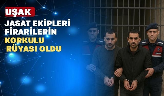 Uşak Jandarması Firarilere Göz Açtırmıyor