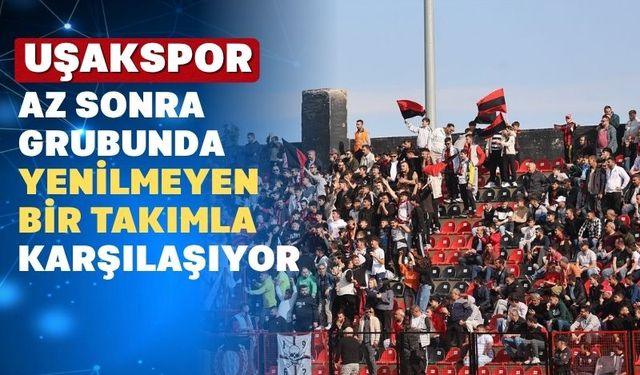 Uşak’ta 2 yenilmeyen takım karşı karşıya geliyor