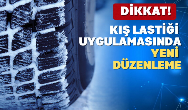 Zorunlu kış lastiği uygulamasında yeni karar