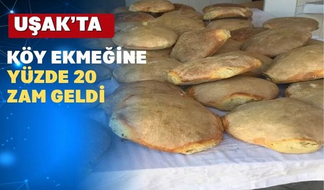 Uşak’ta köy ekmeklerine zam yapıldı