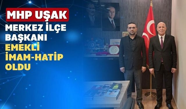 MHP Uşak Merkez İlçe Başkanlığına Ramazan Dönmez Atandı