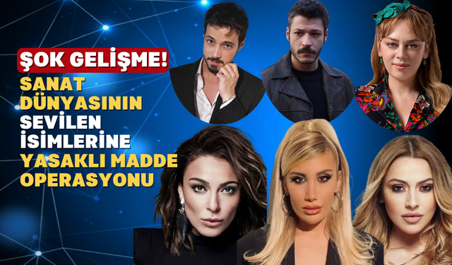 Ünlü isimlere yasaklı madde soruşturması: kan örnekleri alınacak