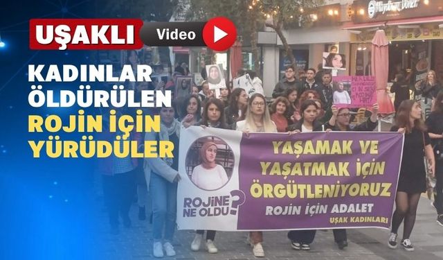 Uşak’ta Kadınlar Rojin Kabaiş İçin Yürüdü