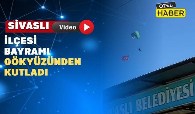 Uşak’ın Sivaslı İlçesinde değişik bir bayram kutlaması